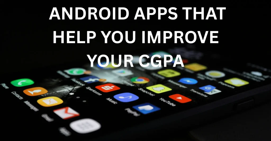 7 Android Apps that Help you Improve your CGPA 1 android apps to help improve CGPA with app icons background